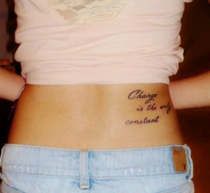 Change Is The Only Constant Tattoo On Girl Right Hip