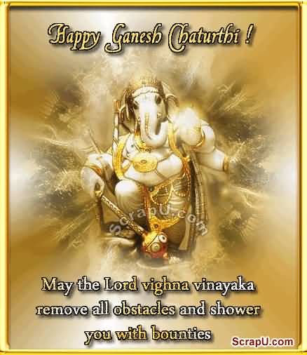 Happy Ganesh Chaturthi May The Lord Vighna Vinayaka Remove All Obstacles And Shower You With Bounties Glitter