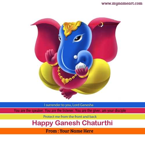 I Surrender To You, Lord Ganesha Happy Ganesh Chaturthi 2016