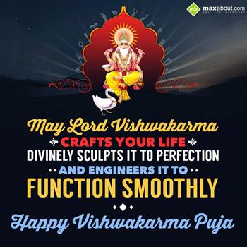 May Lord Vishwakarma Crafts Your Life Divinely Sculpts It To Perfection And Engineers It To Function Smoothly Happy Vishwakarma Puja