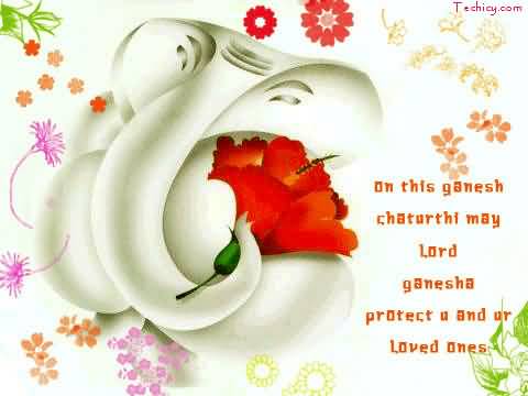 On This Ganesh Chaturthi May Lord Ganesha Protect You And Your Loved Ones Happy Ganesh Chaturthi 2016