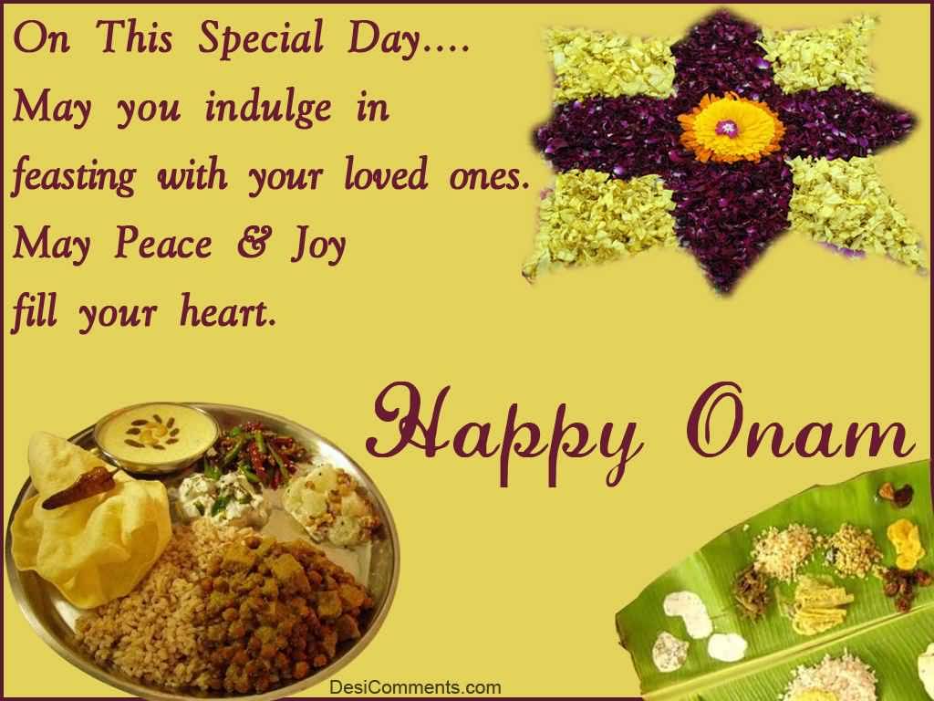 On This Special Day May You Indulge In Feasting With Your Loved Ones. May Peace & Joy Fill Your Heart Happy Onam