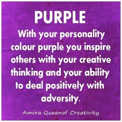 Purple with your personality color purple you inspire others with your creative thinking and your ability to deal positively with adversity.