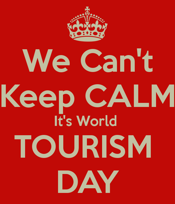 We Can't Keep Calm It's World Tourism Day