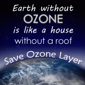 Earth Without Ozone Is Like A House Without A Roof Save Ozone Layer World Ozone Day