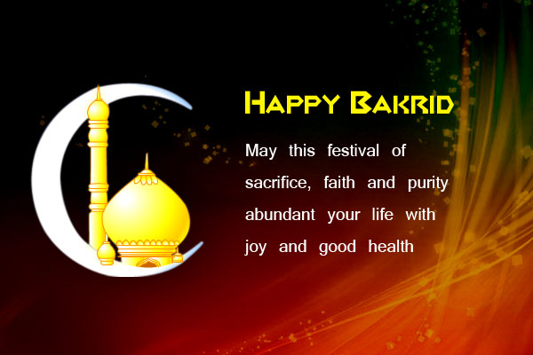 Happy Bakrid May This Festival Of Sacrifice, Faith And Purity Abundant Your Life With Joy And Good Health