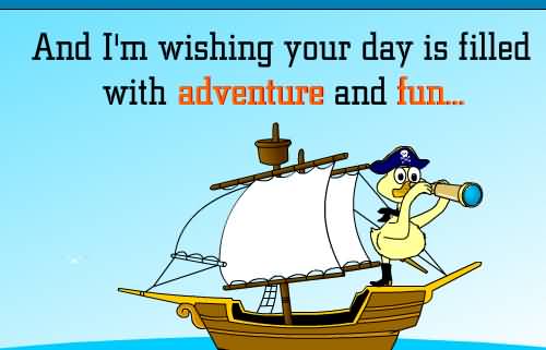 And I'm Wishing Your Day Is Filled With Adventure And Fun Happy Columbus Day