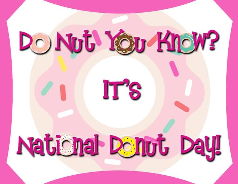 Do Nut You Know It's National Doughnut Day