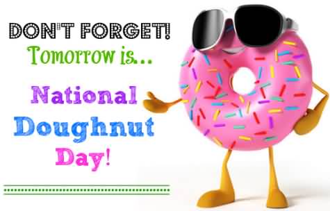Don't Forget Tomorrow Is National Doughnut Day