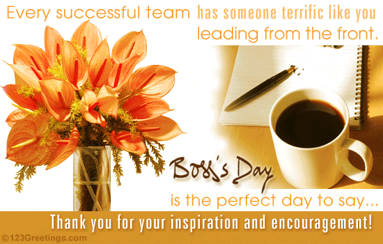 Every Successful Team Has Someone Terrific Like You Leading From The Front Boss's Day Is The Perfect Day To Say