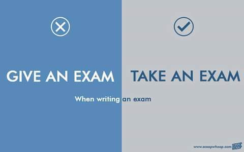 Give an Exam - Take an Exam (When writing an exam)