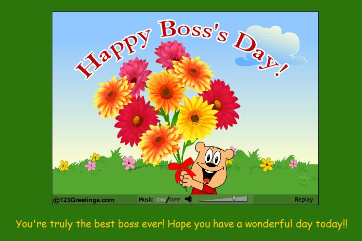Happy Boss's Day You're Truly The Best Boss Ever Hope You Have A Wonderful Day Today
