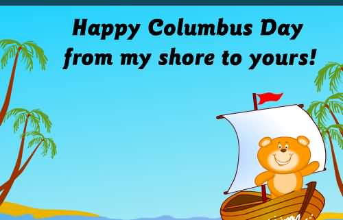 Happy Columbus Day From My Shore To Yours Teddy Bear On Ship Picture