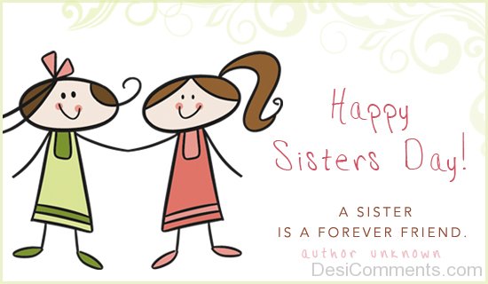 Happy Sisters Day A Sister Is A Forever Friend