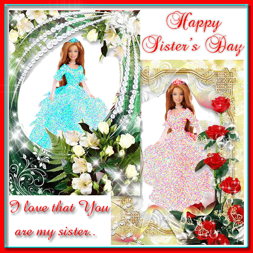 Happy Sister's Day I Love That You Are My Sister Barbie Dolls Glitter Image