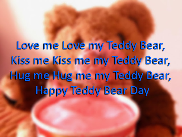 Hug me Huge Me My Teddy Bear Happy Teddy Bear Day 2016