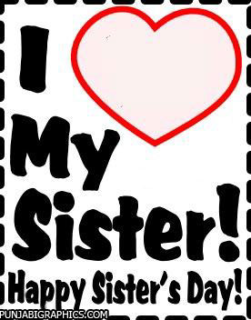 I Love My Sister Happy Sister's Day Greetings