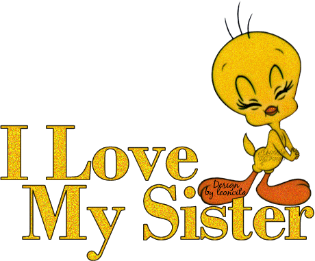 I Love My Sister Tweety Glitter Happy Sister's Day