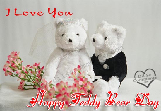 I Love You Happy Teddy Bear Day 2016 Picture