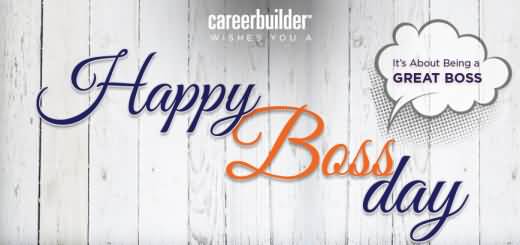 It's About Being A Great Boss Happy Boss's Day 2016