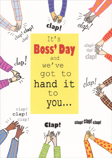 It's Boss' Day And We've Got To Hand It To You Clap Clap