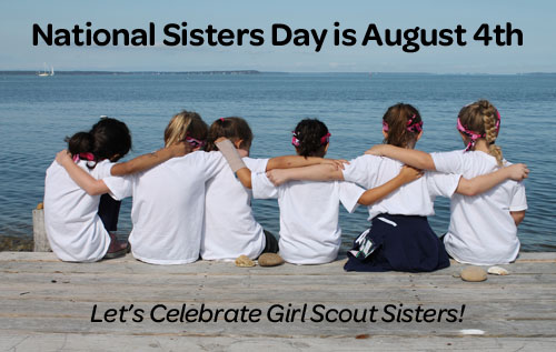 National Sisters Day Is August 4th Let's Celebrate Girl Scout Sisters