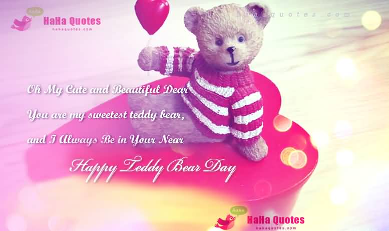 Oh My Cute And Beautiful Dear Happy Teddy Bear Day