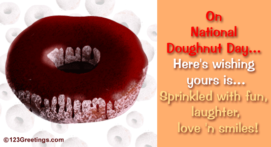 On National Doughnut Day Here's Wishing Yours Is Sprinkled With Fun, Laughter, Love 'n Smiles