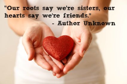 Our Roots Say We're Sisters, Our Hearts Say We're Friends Happy Sister's Day