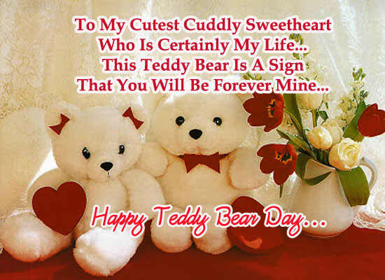 To My Cutest Cuddly Sweetheart Who Is Certainly My Life Happy Teddy Bear Day
