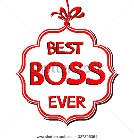 To The Best Boss Ever Happy Boss's Day 2016