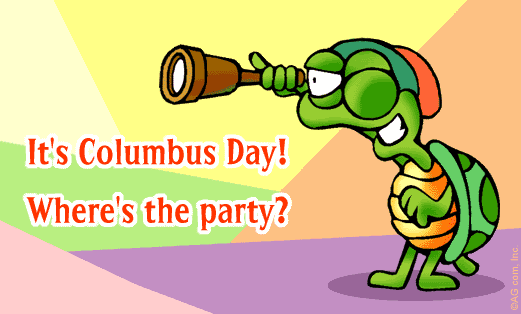 Tortoise Says It's Columbus Day Where's The Party
