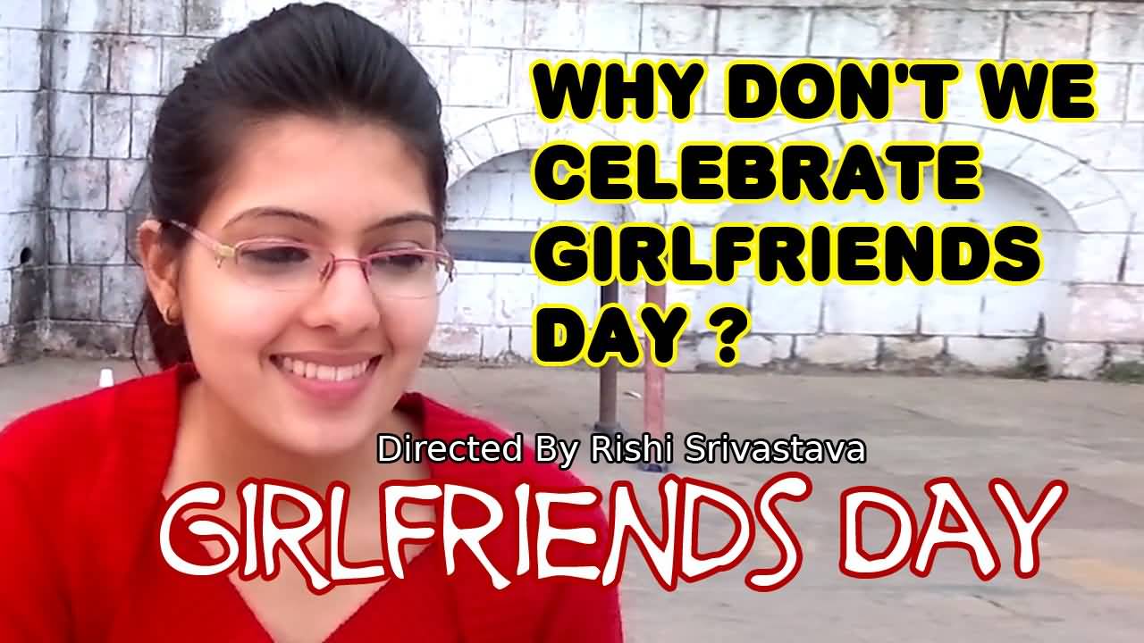 Why Don't We Celebrate Girlfriends Day Happy Girlfriends Day
