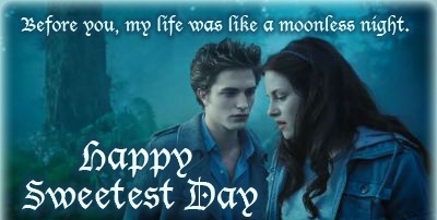 Before You, My Life Was Like A Moonless Night Happy Sweetest Day Twilight Picutre