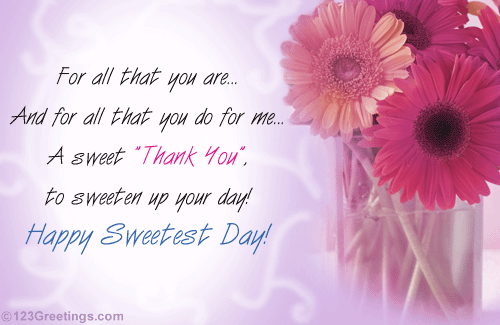 For All That You Are And For All That You Do For Me A Sweet Thank You To Sweeten Up Your Day Happy Sweetest Day Greeting Card