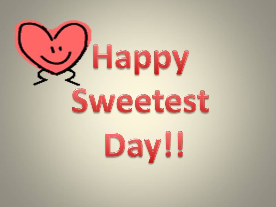 Happy Sweetest Day To You