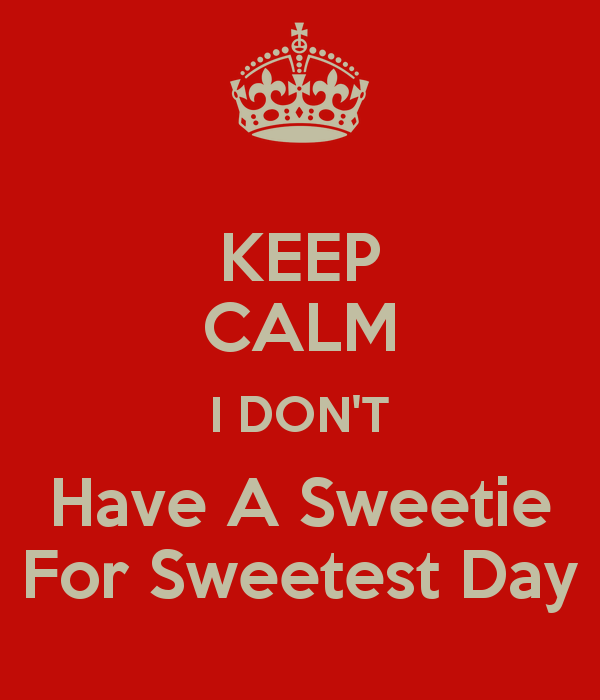 Keep Calm I Don't Have A Sweetie For Sweetest Day
