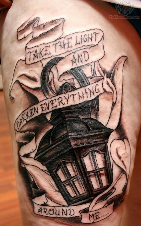 Take The Light And Darken Everything Banner And Lamp Tattoo On Thigh