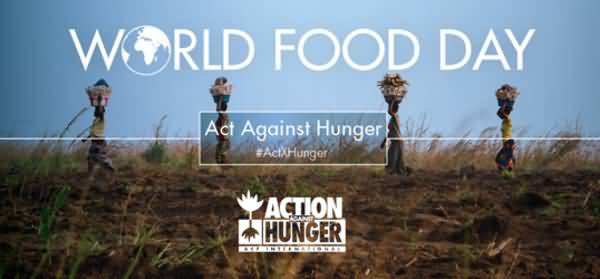 World Food Day 2016 Act Against Hunger Picture