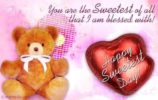 You Are The Sweetest Of All That I Am Blessed With Happy Sweetest Day Greeting Card