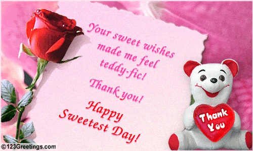 Your Sweet Wishes Made Me Feel Teddy-Fie Thank You Happy Sweetest Day Animated Ecard