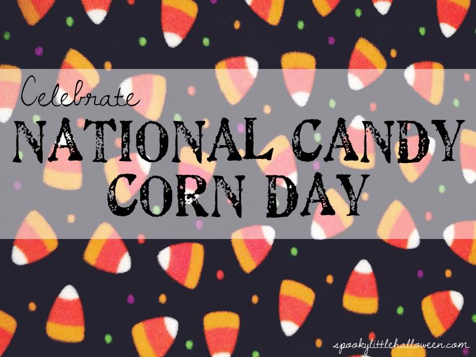 Celebrate National Candy Corn Day Wishes