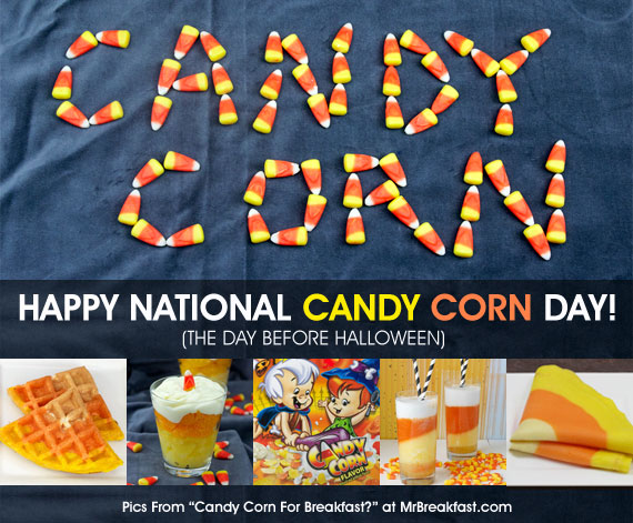 Happy National Candy Corn Day The Day Before Halloween