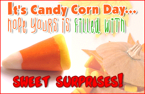 It's Candy Corn Day Hope Yours Is Filled With Sweet Surprises