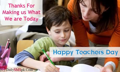 Thanks For Making Us What We Are Today Happy World Teachers Day 2016
