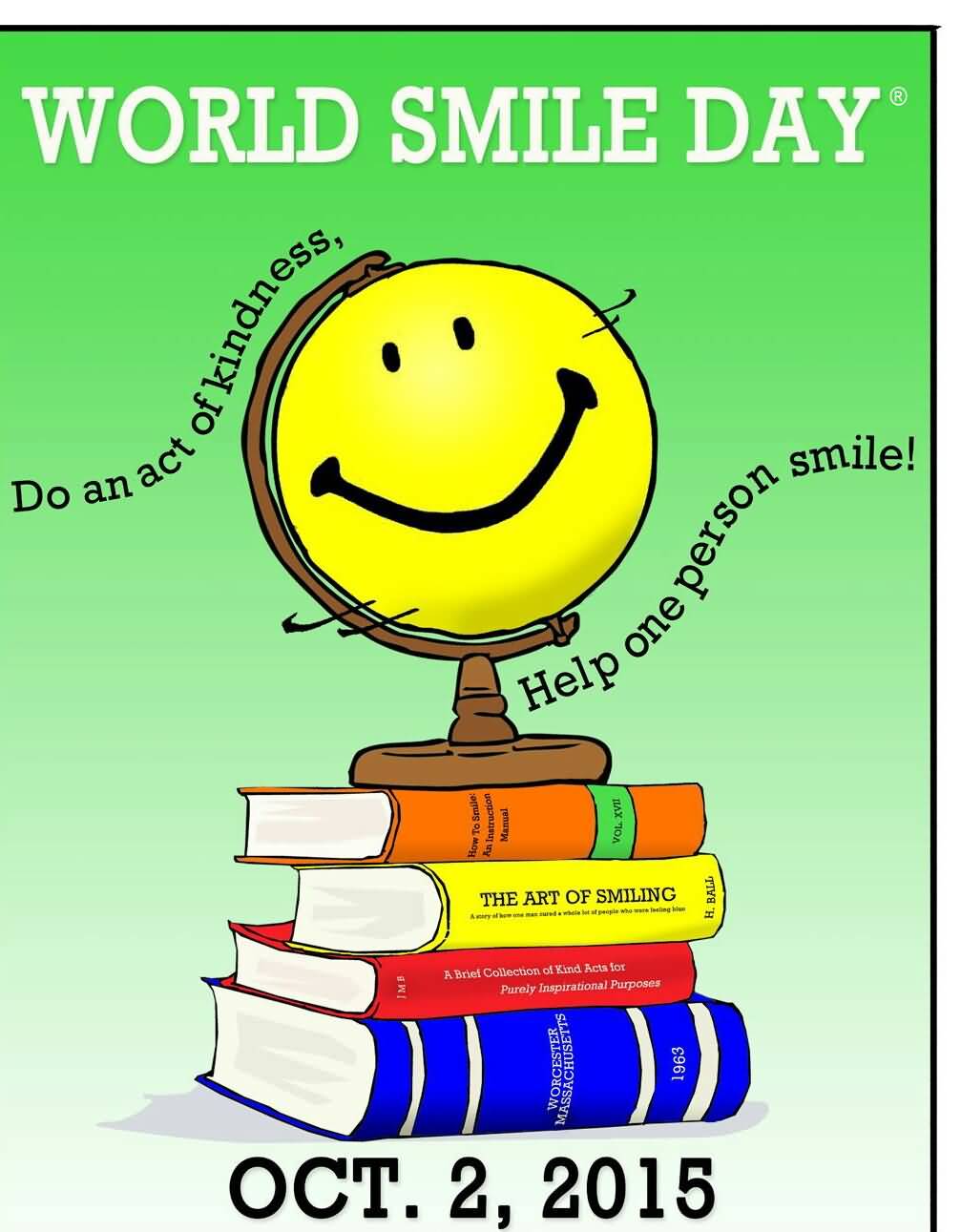 World Smile Day Do An Act Of Kindness Help One Person Smile