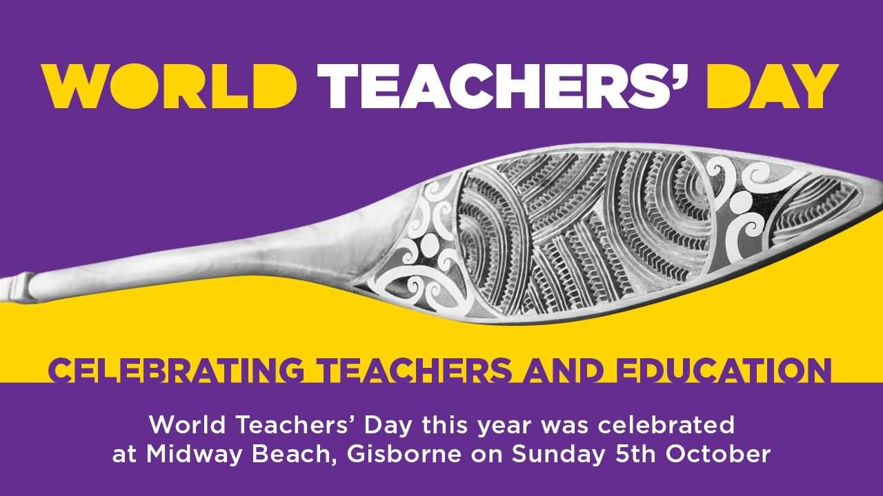 World Teachers Day 2016 Celebrating Teachers And Education