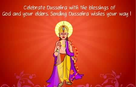 Celebrate Dussehra With The Blessings Of God And Your Elders. Sending Dussehra Wishes Your Way