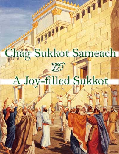 Chag Sukkot Sameach & A Joy Filled Sukkot