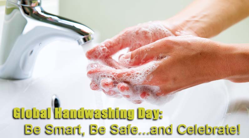 Global Handwashing Day Be Smart, Be Safe And Celebrate
